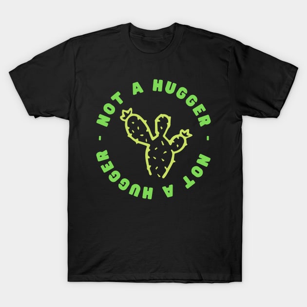 Not a Hugger (Cactus) T-Shirt by nathalieaynie